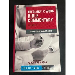 Theology of Work Bible Commentary Volume 2 Joshua Through Song of Songs
